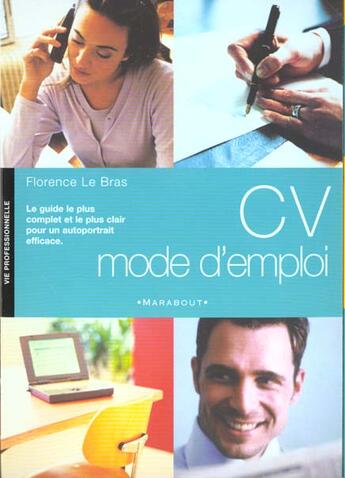 Couverture du livre « Le Cv Mode D'Emploi » de Florence Le Bras aux éditions Marabout