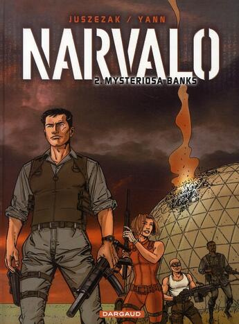 Couverture du livre « Narvalo t.2 ; mysteriosa banks » de Yann et Erik Juszezak aux éditions Dargaud