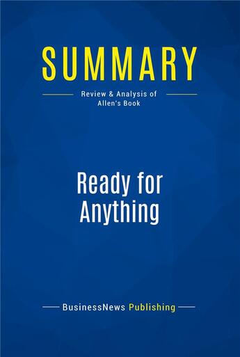 Couverture du livre « Summary: Ready for Anything : Review and Analysis of Allen's Book » de  aux éditions Business Book Summaries