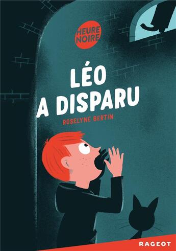 Couverture du livre « Léo a disparu » de Roselyne Bertin aux éditions Rageot