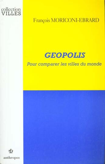 Couverture du livre « GEOPOLIS : POUR COMPARER LES VILLES DU MONDE » de Moriconi-Ebrard/Fran aux éditions Economica