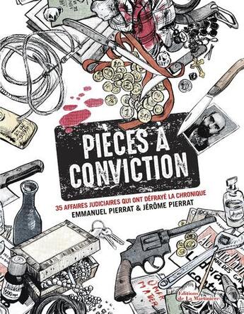 Couverture du livre « Pièces à conviction » de Emmanuel Pierrat et Jerome Pierrat et Aleksi Cavaillez aux éditions La Martiniere