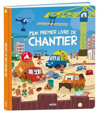 Couverture du livre « Mon premier livre de chantier » de Claudine Frostin et Laurent Ducrettet aux éditions Auzou