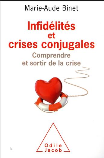 Couverture du livre « Infidélités et crises conjugales » de Marie-Aude Binet aux éditions Odile Jacob