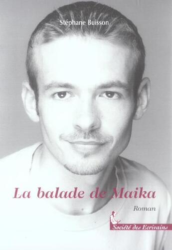 Couverture du livre « La Ballade De Maika » de Cyril Buisson aux éditions Societe Des Ecrivains