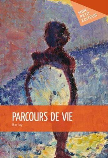 Couverture du livre « Parcours de vie » de Loy Marc aux éditions Publibook