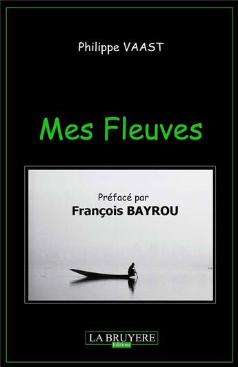 Couverture du livre « Mes fleuves » de Philippe Vaast aux éditions La Bruyere