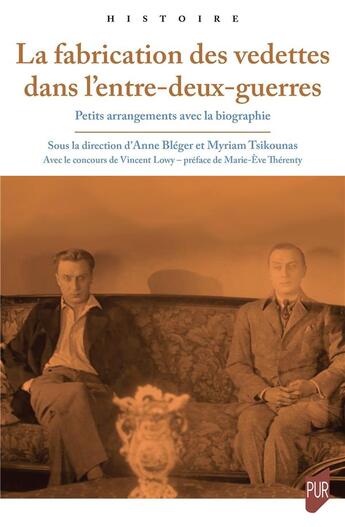 Couverture du livre « La fabrication des vedettes dans l'entre-deux-guerres : Petits arrangements avec la biographie » de Vincent Lowy et Myriam Tsikounas et Anne Bleger aux éditions Pu De Rennes