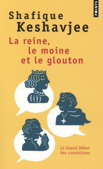 Couverture du livre « La reine, le moine et le glouton » de Shafique Keshavjee aux éditions Points