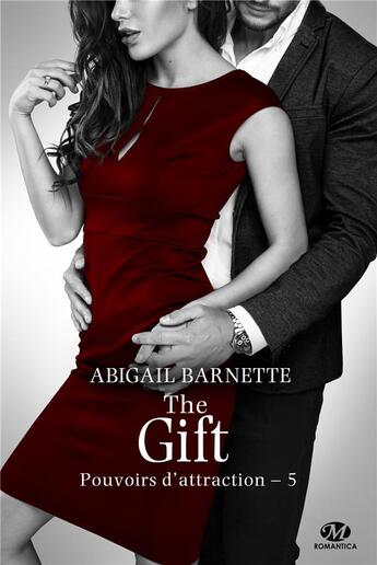 Couverture du livre « Pouvoirs d'attraction Tome 5 : the gift » de Barnette Abigail aux éditions Milady