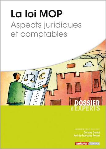 Couverture du livre « La loi MOP ; aspects juridiques et comptables » de Andree-Francoise Robert aux éditions Territorial