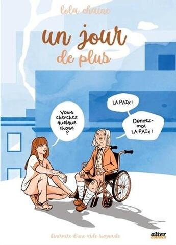 Couverture du livre « Un jour de plus Tome 1 » de Lola Chaine aux éditions Alter Comics