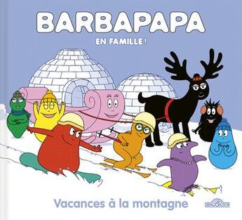 Couverture du livre « Barbapapa en famille ! : vacances à la montagne » de Annette Tison et Talus Taylor aux éditions Les Livres Du Dragon D'or