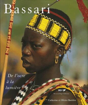 Couverture du livre « Bassari  De L'Ocre A La Lumiere » de Barriere/Olivier aux éditions Romain Pages