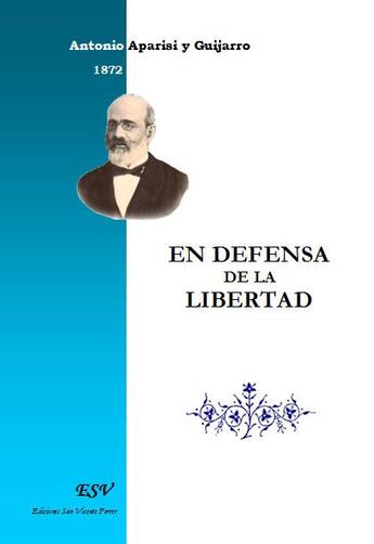 Couverture du livre « En defensa de la libertad » de Antonio Aparisi Y Guijarro aux éditions Saint-remi