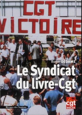 Couverture du livre « Syndicat du livre-Cgt » de Roger Dedame aux éditions Les Indes Savantes