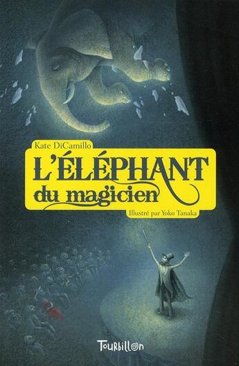 Couverture du livre « L'éléphant du magicien » de Dicamillo/Tanaka aux éditions Tourbillon