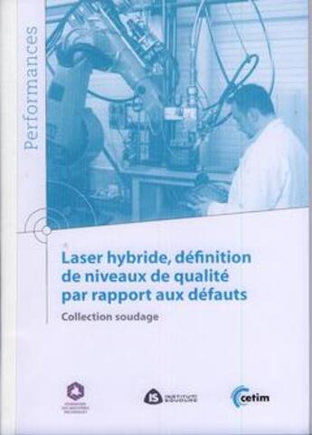 Couverture du livre « Laser hybride definition de niveaux de qualite par rapport aux defauts collection soudage performanc » de  aux éditions Cetim