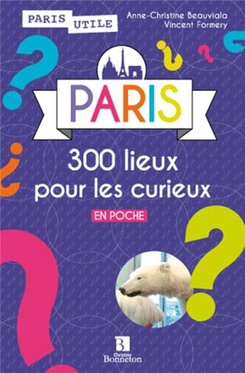 Couverture du livre « Paris 300 lieux pour les curieux en poche » de  aux éditions Bonneton