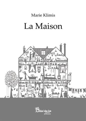 Couverture du livre « La maison » de Marie Klimis aux éditions Chloe Des Lys