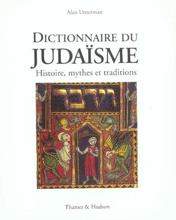 Couverture du livre « Dictionnaire Du Judaisme : Histoire, Mythes Et Traditions (Broche) » de Unterman/Cheval aux éditions Thames And Hudson