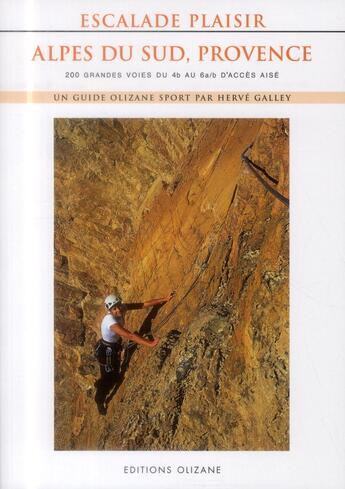 Couverture du livre « Escalade plaisir ; Alpes du sud, Provence » de Galley/Herve aux éditions Olizane