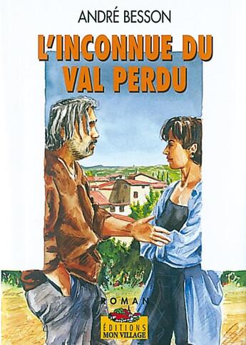 Couverture du livre « INCONNUE DU VAL PERDU (L') » de Andre Besson aux éditions Mon Village