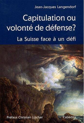 Couverture du livre « Capitulation ou volonté de défense ? » de Jean-Jacques Lagendorf aux éditions Cabedita