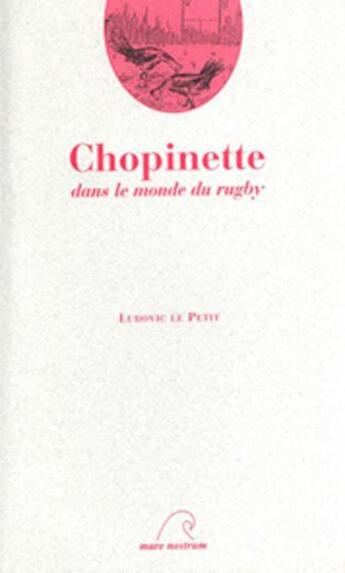 Couverture du livre « Chopinette dans le monde du rugby » de Ludovic Massé aux éditions Mare Nostrum