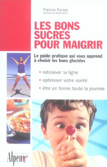 Couverture du livre « Les bons sucres pour maigrir » de Pacaut Patricia aux éditions Alpen