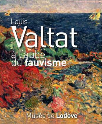 Couverture du livre « Louis Valtat à l'aube du fauvisme » de  aux éditions Midi-pyreneennes