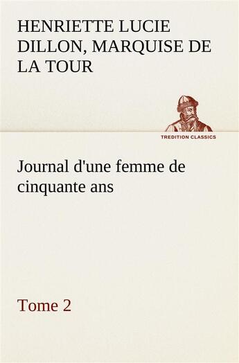 Couverture du livre « Journal d'une femme de cinquante ans, tome 2 » de La Tour Du Pin Gouve aux éditions Tredition