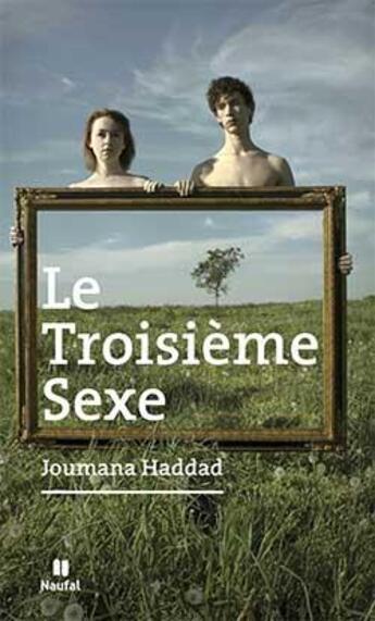 Couverture du livre « Le troisième sexe ; ce que Platon m'a confié sur son lit de mort » de Joumana Haddad aux éditions Hachette-antoine