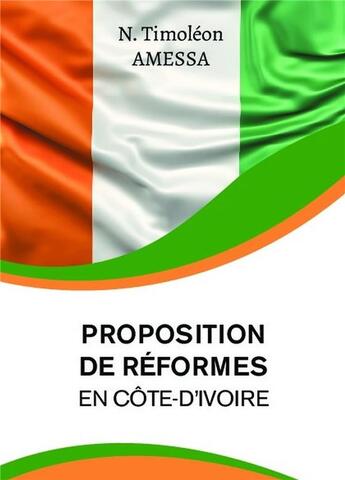 Couverture du livre « Proposition de réformes en Côte d'Ivoire » de N. Timoleon Amessa aux éditions Bookelis