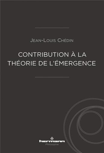 Couverture du livre « Contribution a la theorie de l'emergence » de Jean-Louis Chedin aux éditions Hermann