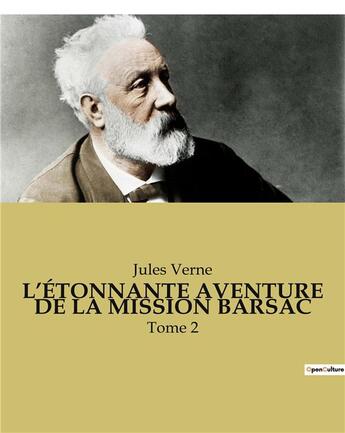 Couverture du livre « L'ÉTONNANTE AVENTURE DE LA MISSION BARSAC : Tome 2 » de Jules Verne aux éditions Culturea