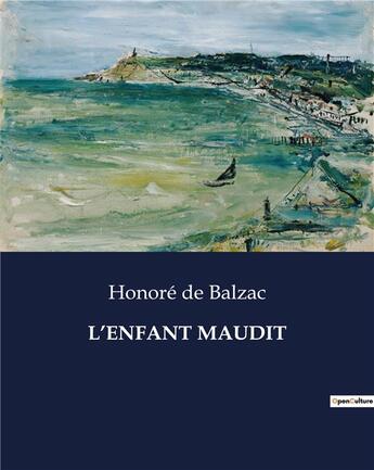 Couverture du livre « L'ENFANT MAUDIT » de Honoré De Balzac aux éditions Culturea