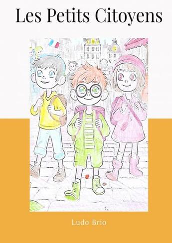 Couverture du livre « Les petits citoyens » de Brio Ludo aux éditions Thebookedition.com