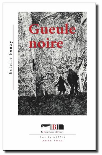 Couverture du livre « Gueule noire » de Estelle Fenzy et Colette Reydet aux éditions La Boucherie Litteraire