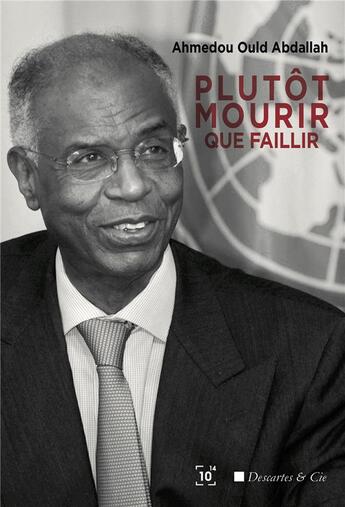 Couverture du livre « Plutot mourir que faillir » de Abdallah A O. aux éditions Cent Mille Milliards