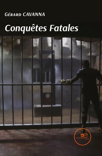 Couverture du livre « CONQUÊTES FATALES » de Gerard Cavanna aux éditions Europa Edizioni