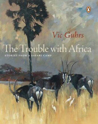 Couverture du livre « The Trouble with Africa » de Vic Guhrs aux éditions Penguin Books Ltd Digital