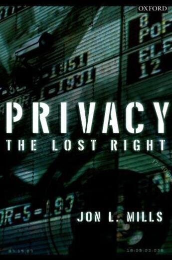 Couverture du livre « Privacy: The Lost Right » de Mills Jon L aux éditions Oxford University Press Usa