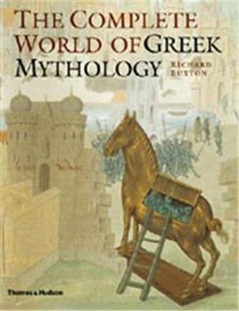 Couverture du livre « The complete world of greek mythology » de Buxton Richard aux éditions Thames & Hudson