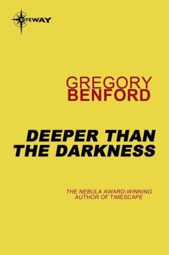 Couverture du livre « Deeper than the Darkness » de Gregory Benford aux éditions Orion Digital