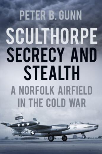 Couverture du livre « Sculthorpe Stealth and Secrecy » de Gunn Peter B aux éditions History Press Digital