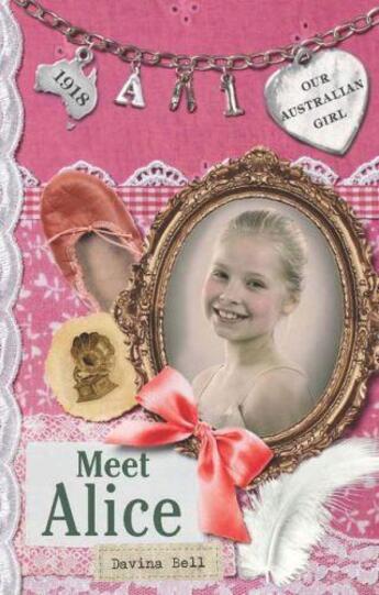 Couverture du livre « Our Australian Girl: Meet Alice (Book 1) » de Bell Davina aux éditions Penguin Books Ltd Digital