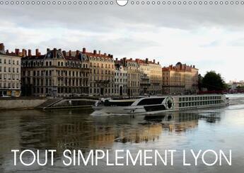 Couverture du livre « Tout simplement lyon calendrier mural 2018 din a3 horizontal » de Ferraz M aux éditions Calvendo