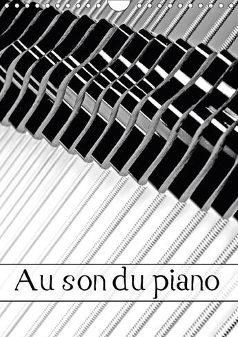 Couverture du livre « Au son du piano calendrier mural 2018 din a4 vertical - manufacture de pianos calendri » de Thebault P aux éditions Calvendo