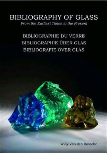 Couverture du livre « Bibliography of glass » de Bossche aux éditions Acc Art Books